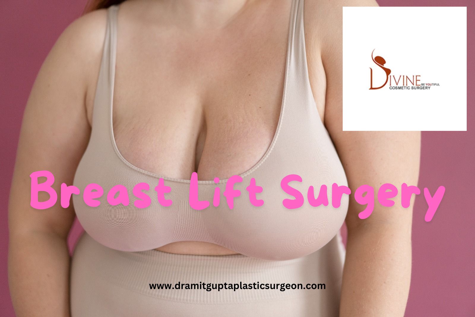 Breast Lift: The Right Surgeon, Procedure, Recovery | LogContact