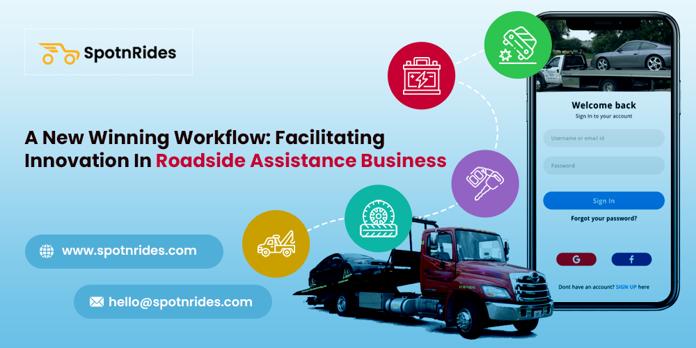 A New Winning Workflow: Facilitating Innovation In Roadside Assistance Business - SpotnRides