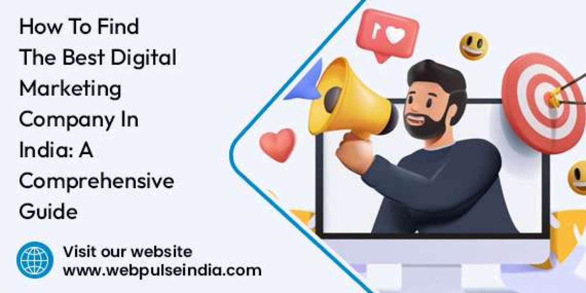 How to Find the Best Digital Marketing Company in India A Comprehensive Guide