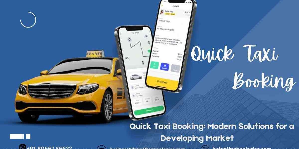 Quick Taxi Booking: Modern Solutions for a Developing Market